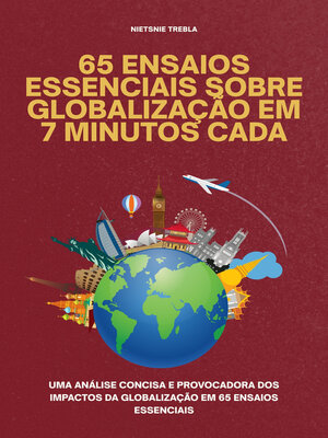 cover image of 65 Ensaios Essenciais Sobre Globalização em 7 Minutos Cada